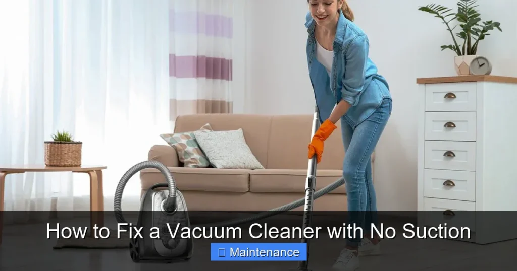 How to Fix a Vacuum Cleaner with No Suction