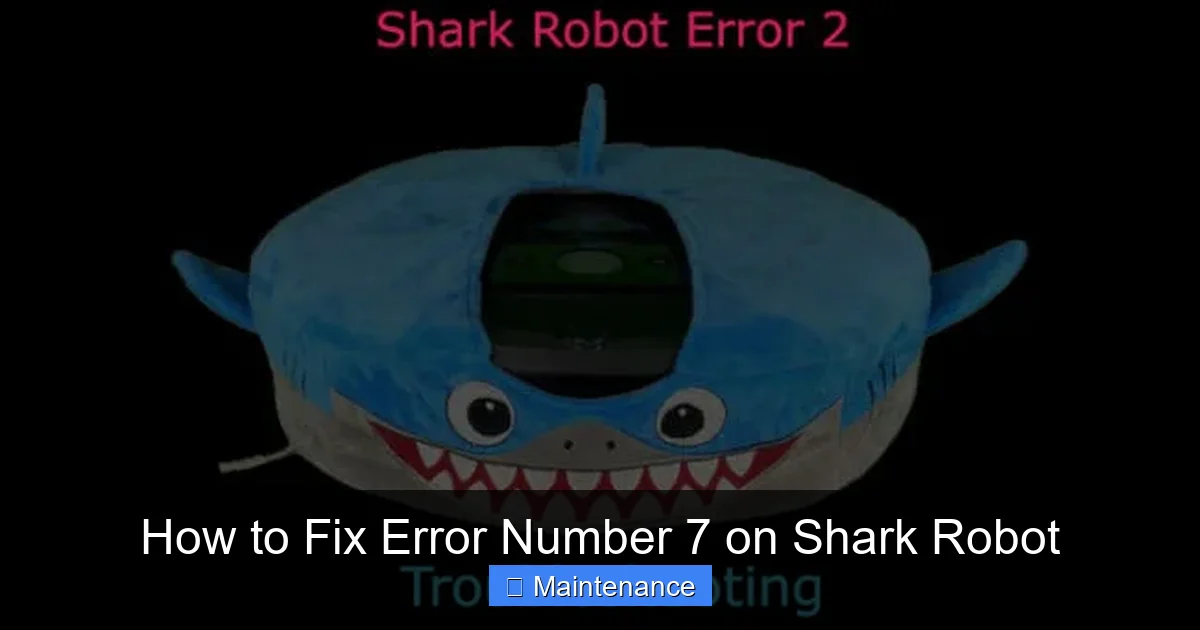 How to Fix Error Number 7 on Shark Robot