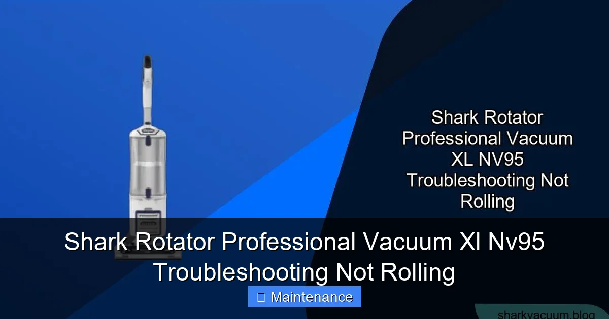 Shark Rotator Professional Vacuum Xl Nv95 Troubleshooting Not Rolling