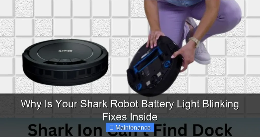 Why Is Your Shark Robot Battery Light Blinking Fixes Inside