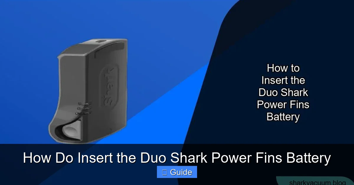 How Do Insert the Duo Shark Power Fins Battery