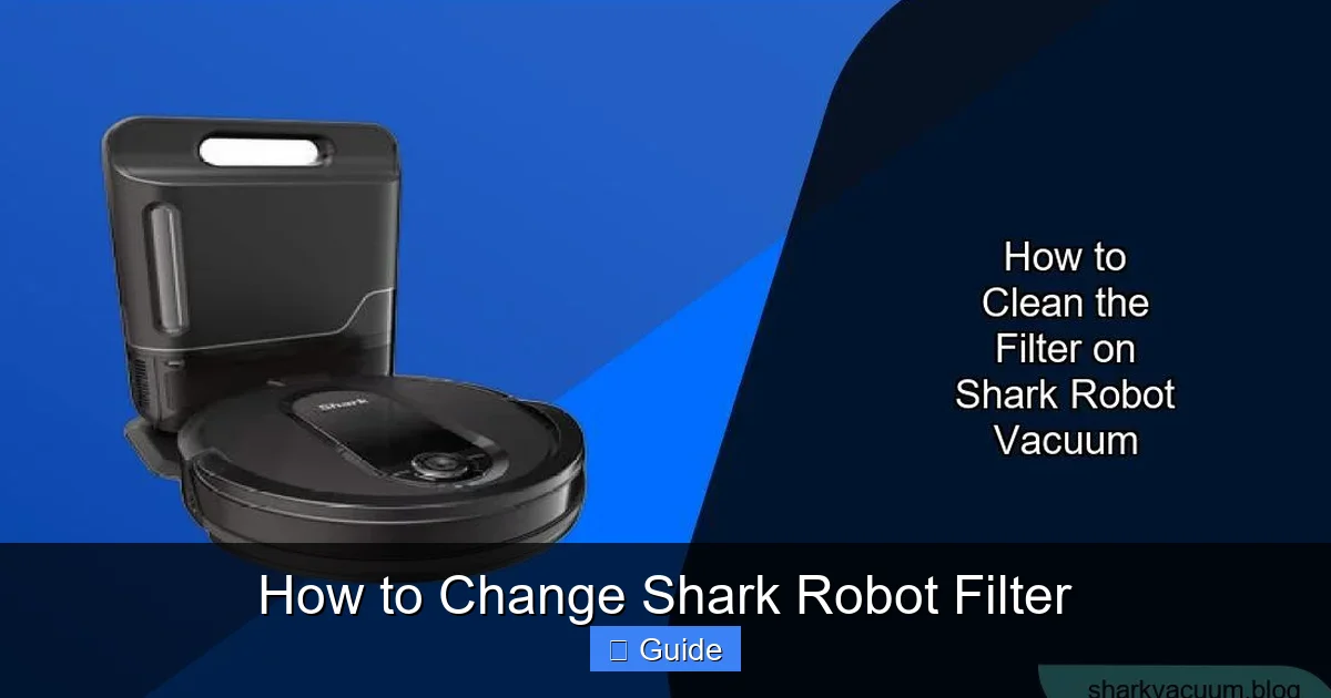 How to Change Shark Robot Filter