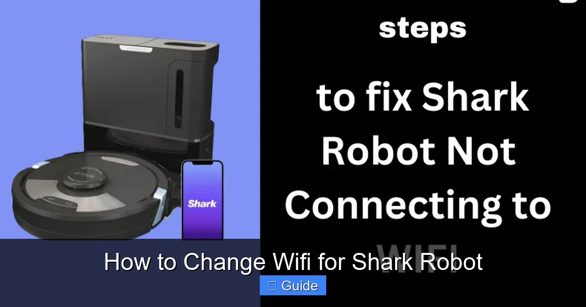 How to Change Wifi for Shark Robot