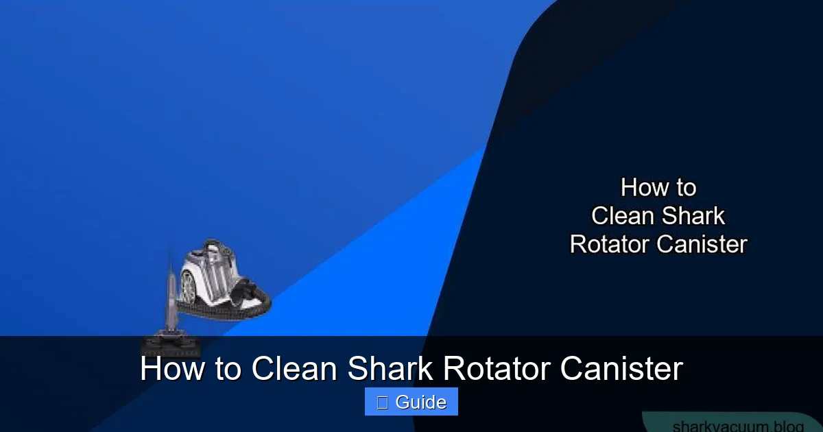 How to Clean Shark Rotator Canister