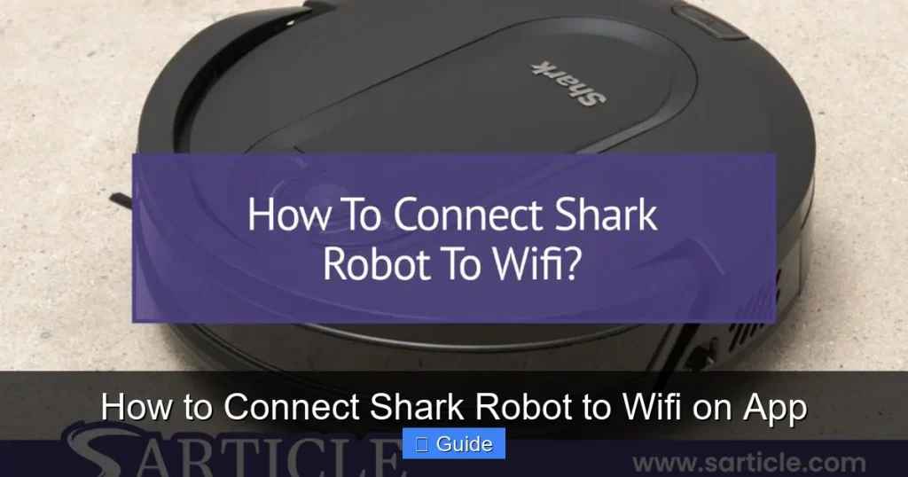 How to Connect Shark Robot to Wifi on App