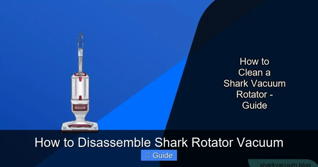 How to Disassemble Shark Rotator Vacuum