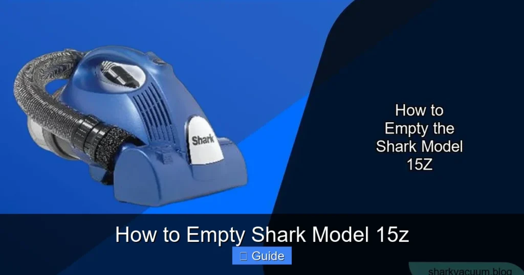 How to Empty Shark Model 15z