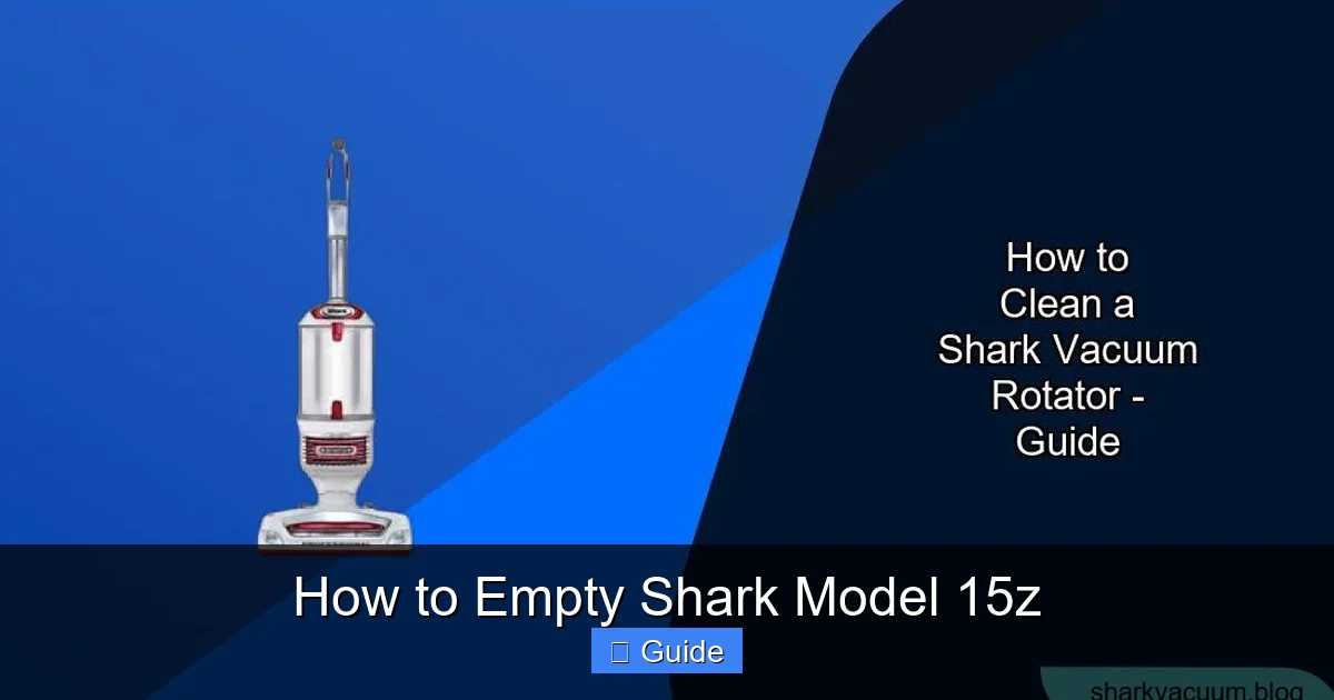 How to Empty Shark Model 15z
