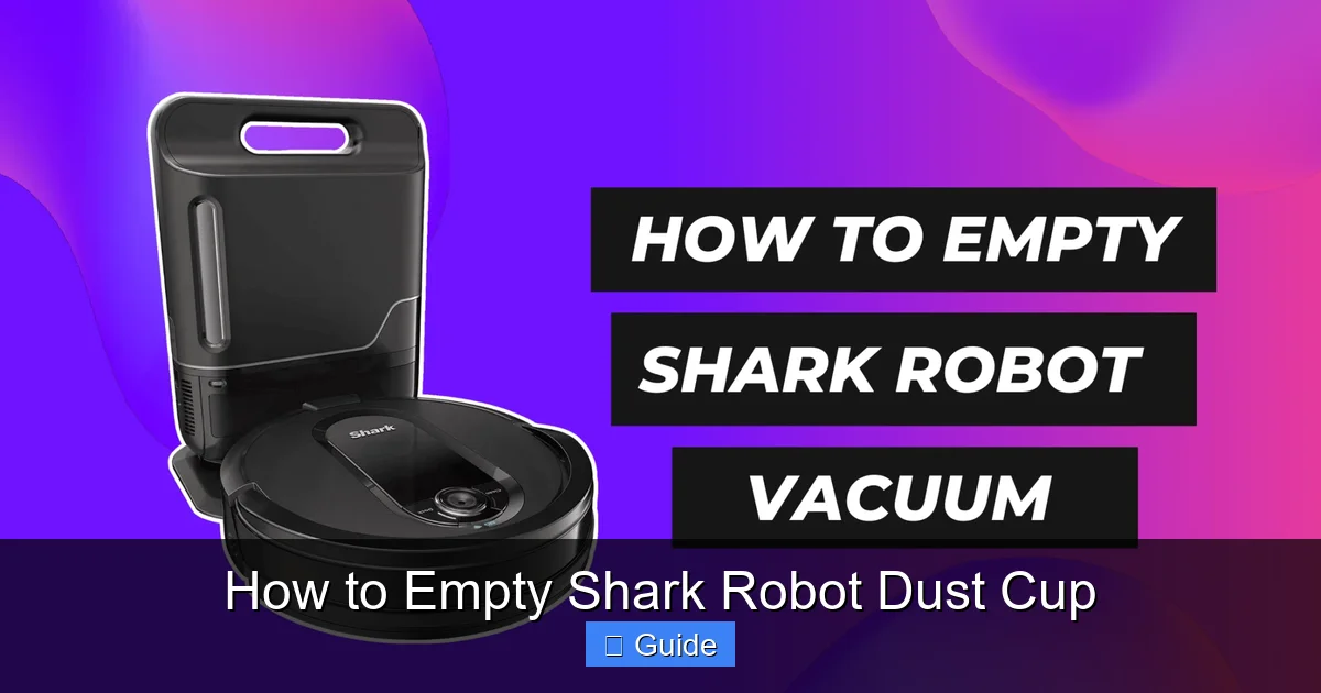 How to Empty Shark Robot Dust Cup