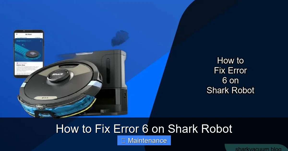 How to Fix Error 6 on Shark Robot
