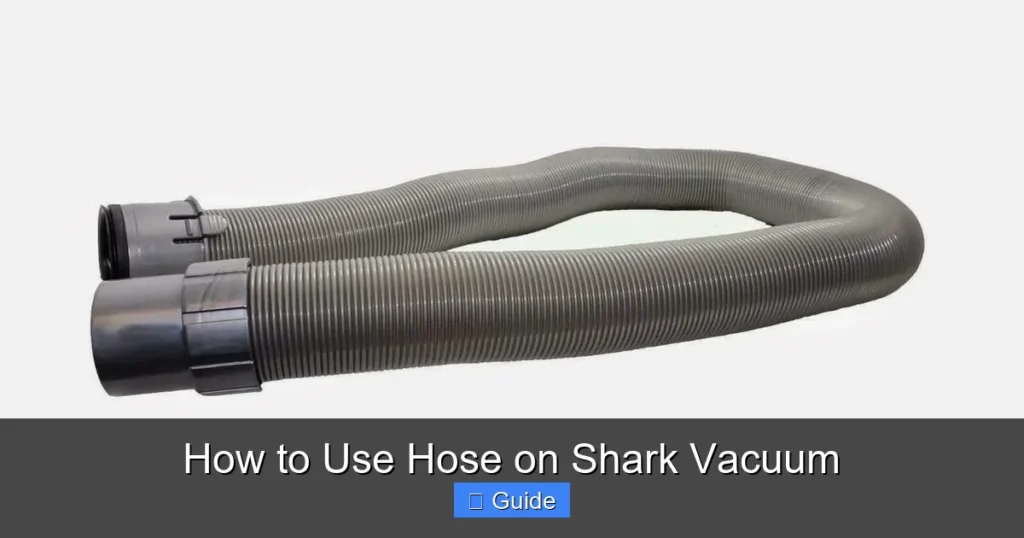 How to Use Hose on Shark Vacuum