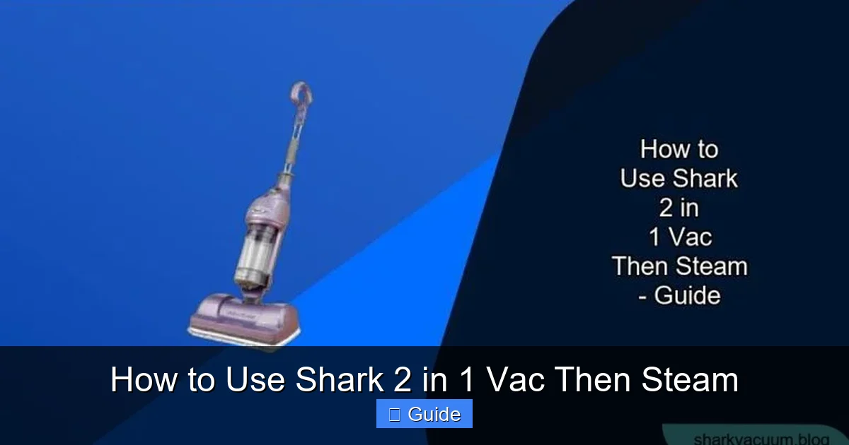 How to Use Shark 2 in 1 Vac Then Steam