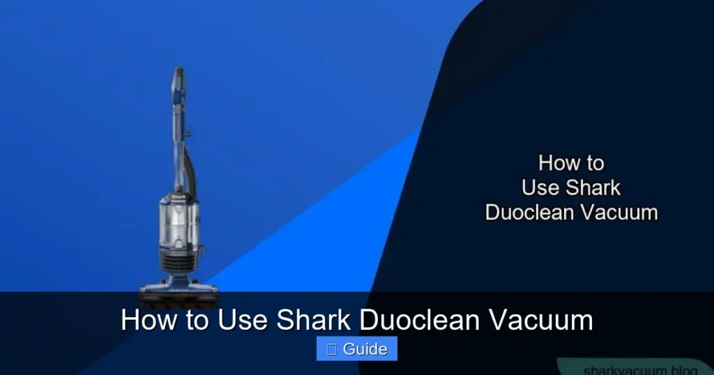 How to Use Shark Duoclean Vacuum