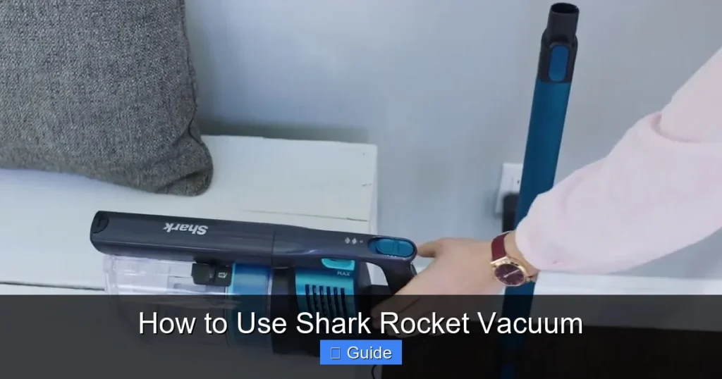 How to Use Shark Rocket Vacuum