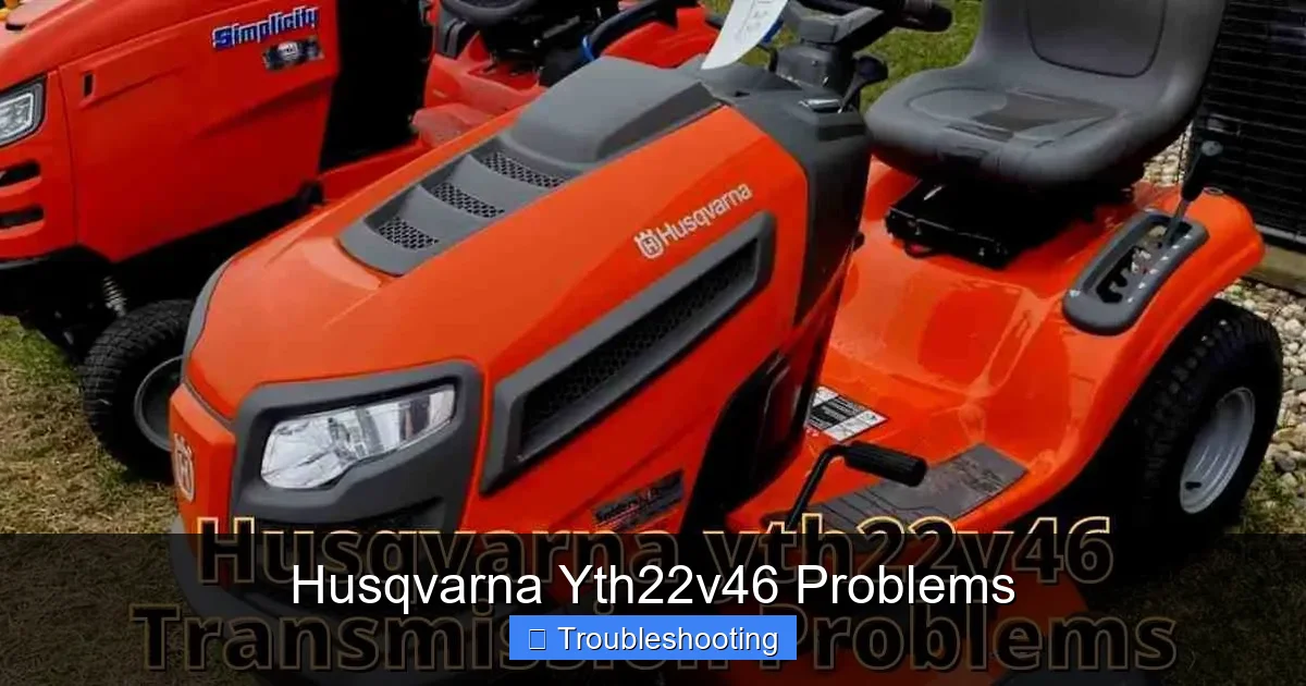 Husqvarna Yth22v46 Problems