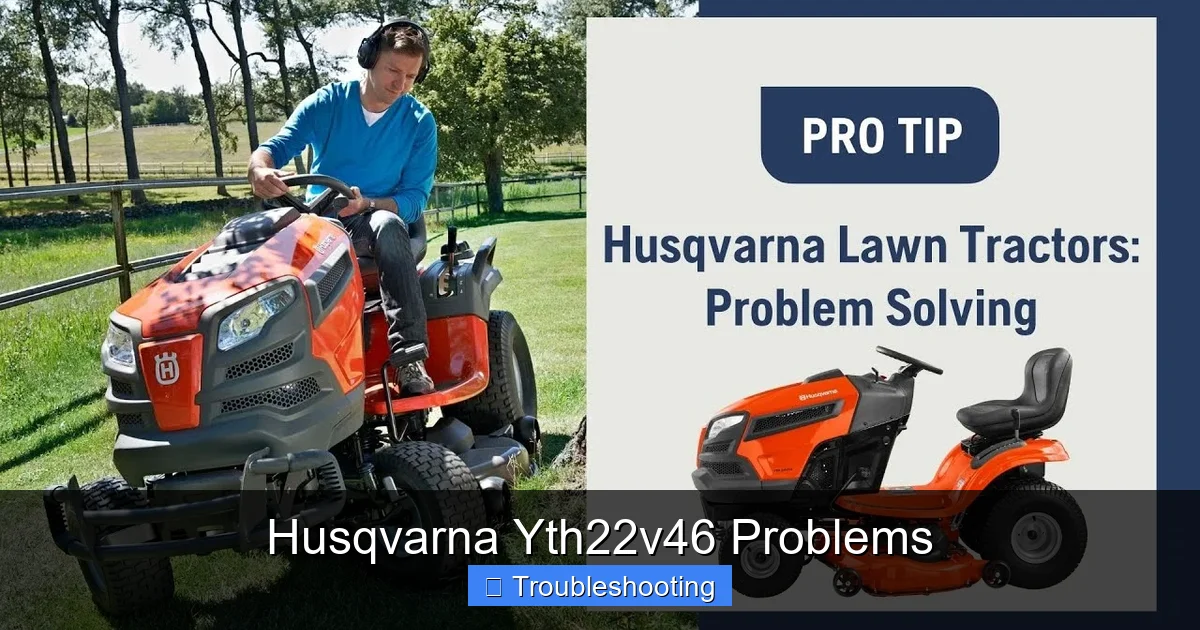 Husqvarna Yth22v46 Problems