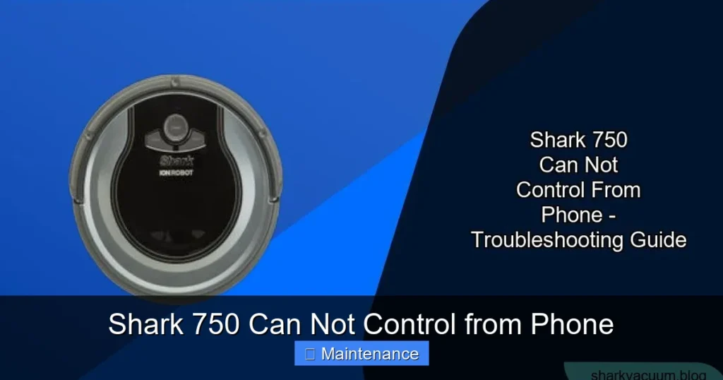 Shark 750 Can Not Control from Phone