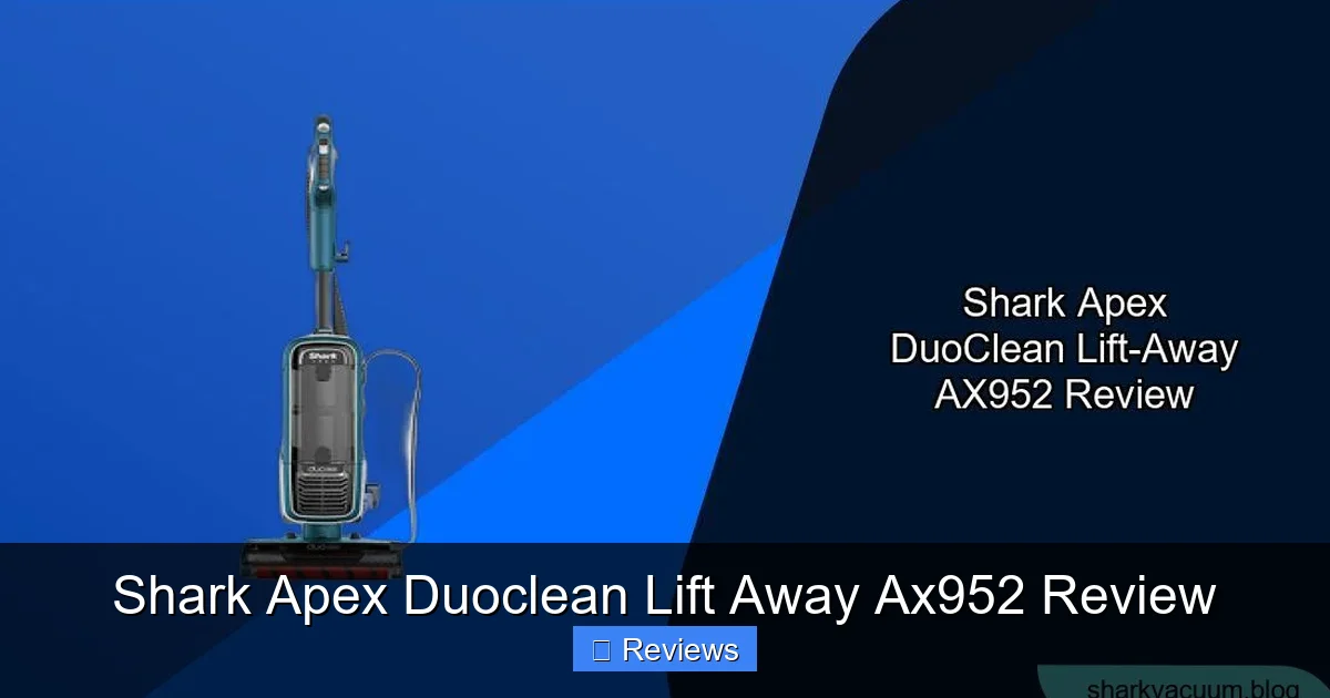 Shark Apex Duoclean Lift Away Ax952 Review