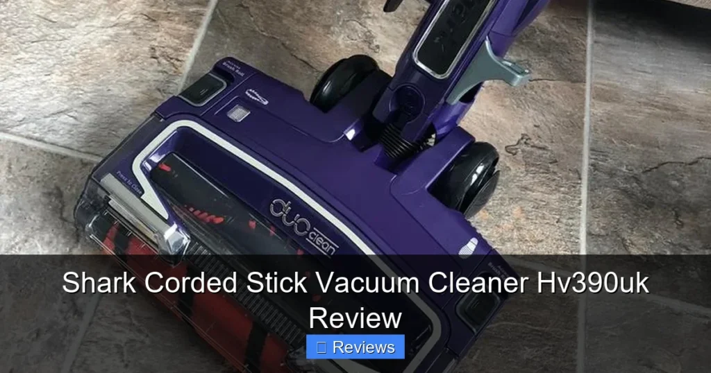 Shark Corded Stick Vacuum Cleaner Hv390uk Review