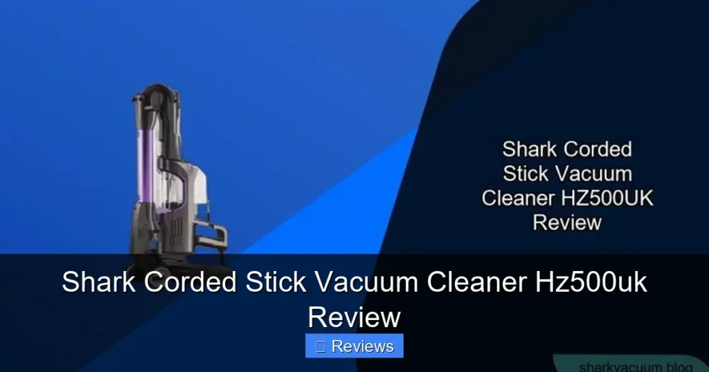 Shark Corded Stick Vacuum Cleaner Hz500uk Review