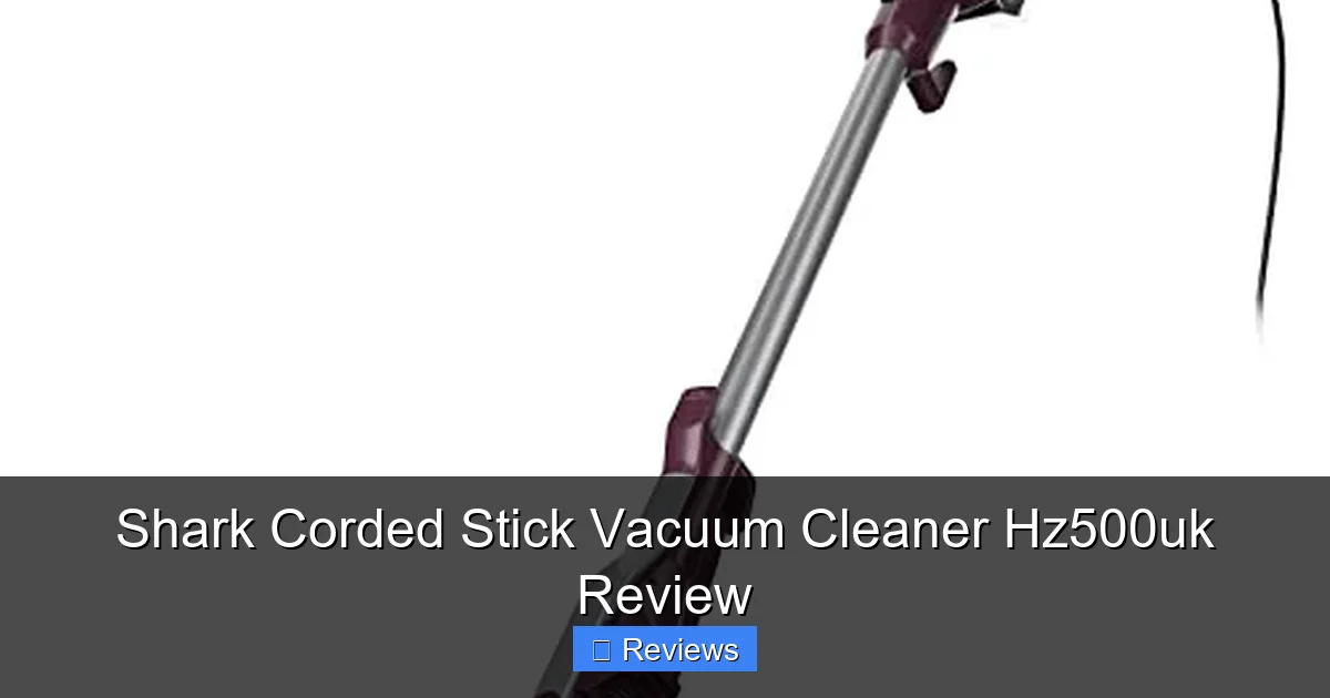 Shark Corded Stick Vacuum Cleaner Hz500uk Review