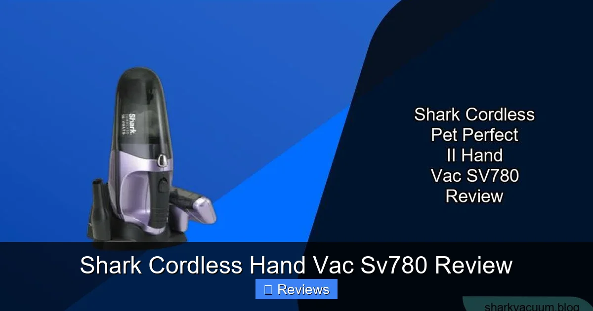 Shark Cordless Hand Vac Sv780 Review