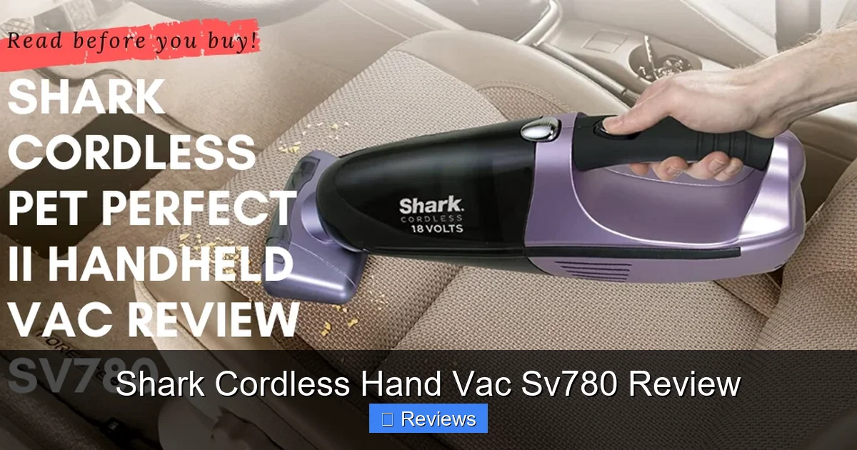 Shark Cordless Hand Vac Sv780 Review