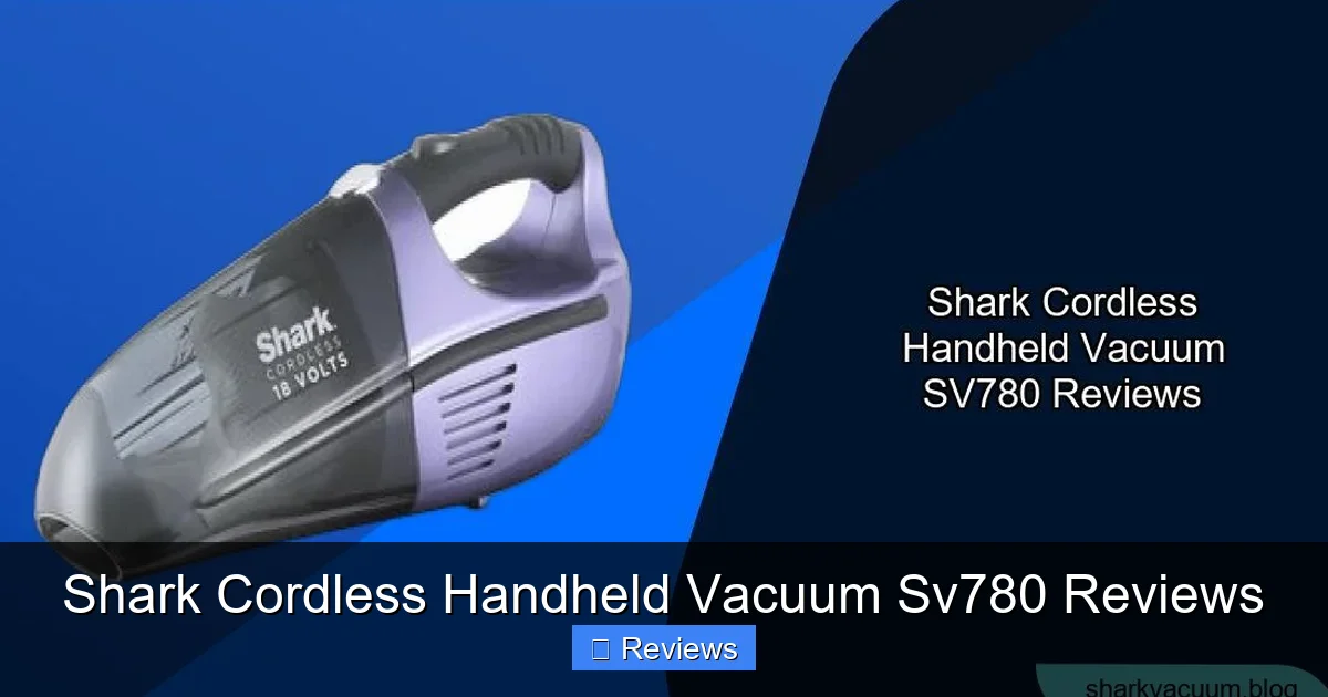 Shark Cordless Handheld Vacuum Sv780 Reviews