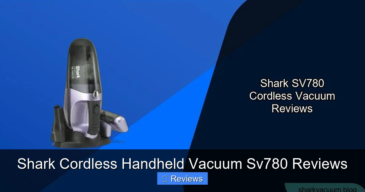 Shark Cordless Handheld Vacuum Sv780 Reviews