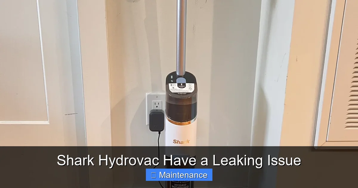Shark Hydrovac Have a Leaking Issue