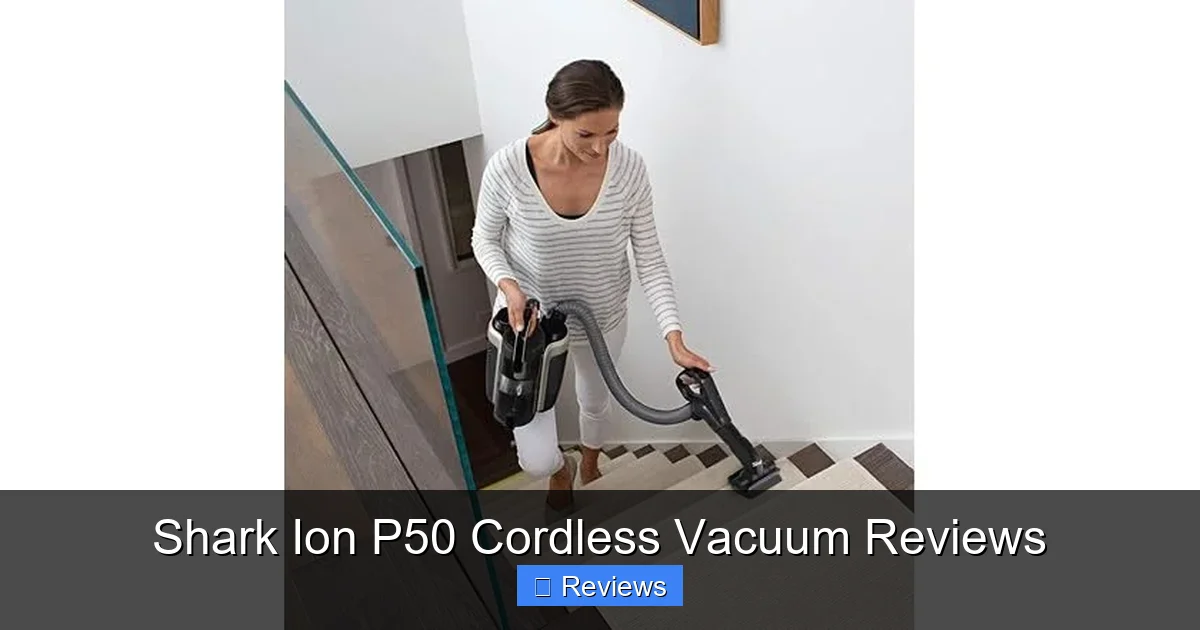 Shark Ion P50 Cordless Vacuum Reviews