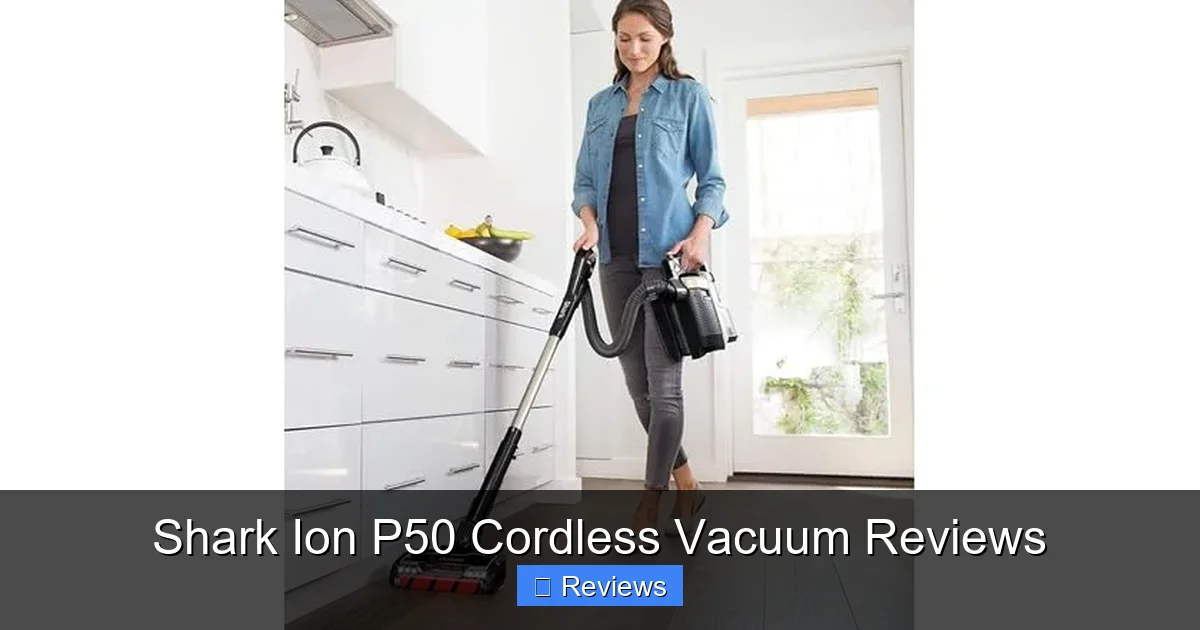 Shark Ion P50 Cordless Vacuum Reviews