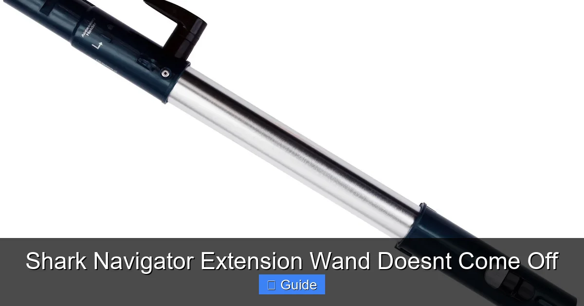 Shark Navigator Extension Wand Doesnt Come Off