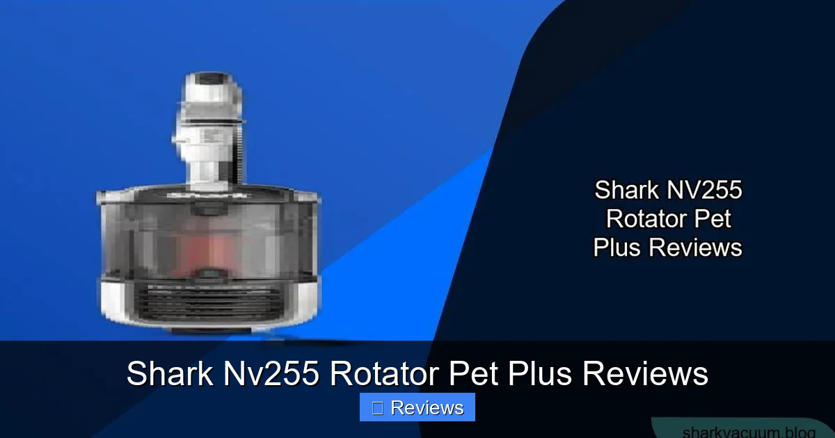 Shark Nv255 Rotator Pet Plus Reviews