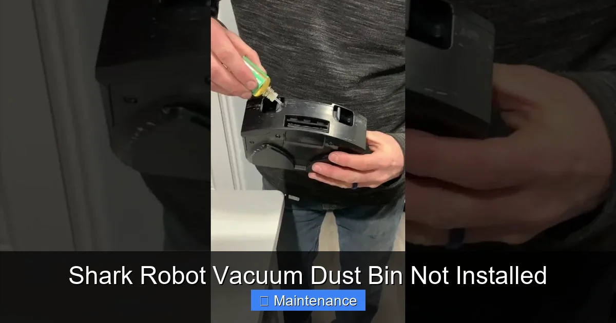 Shark Robot Vacuum Dust Bin Not Installed