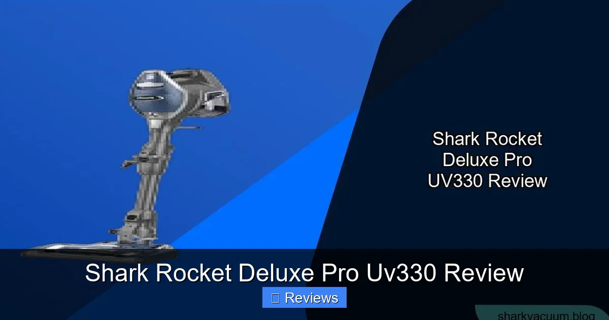 Shark Rocket Deluxe Pro Uv330 Review