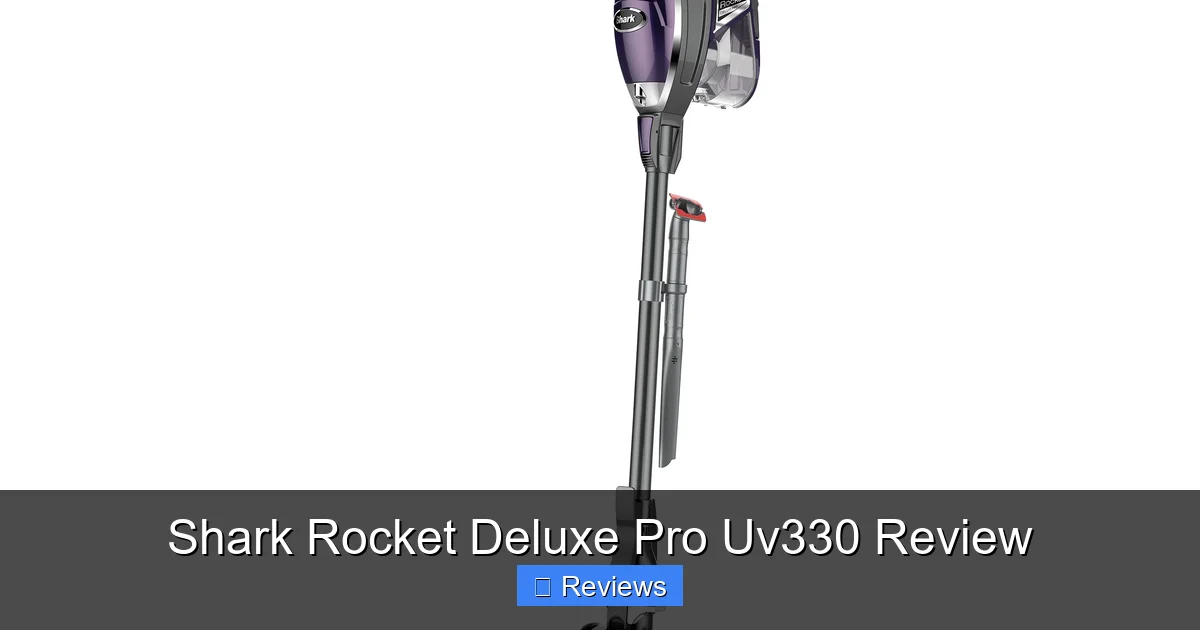 Shark Rocket Deluxe Pro Uv330 Review