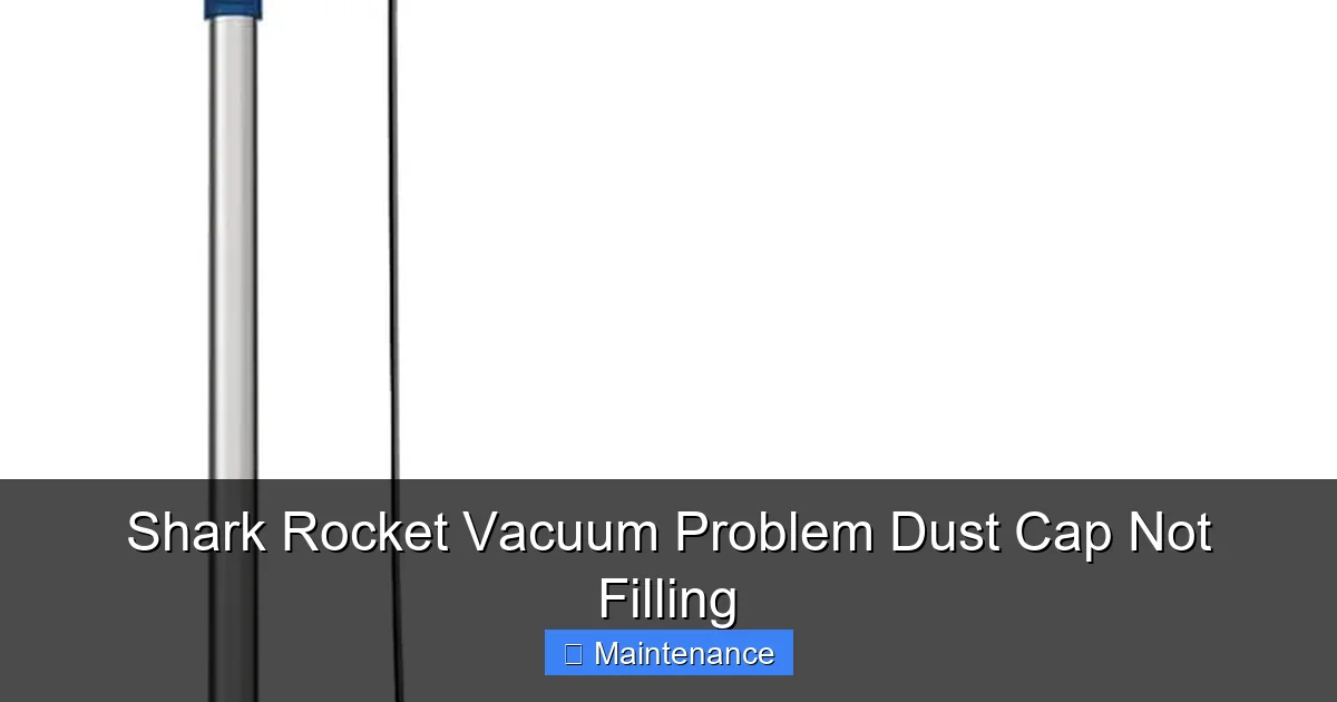 Shark Rocket Vacuum Problem Dust Cap Not Filling