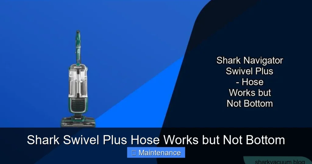 Shark Swivel Plus Hose Works but Not Bottom