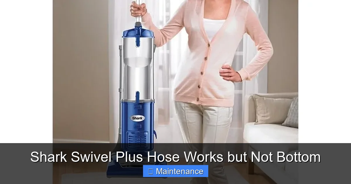 Shark Swivel Plus Hose Works but Not Bottom