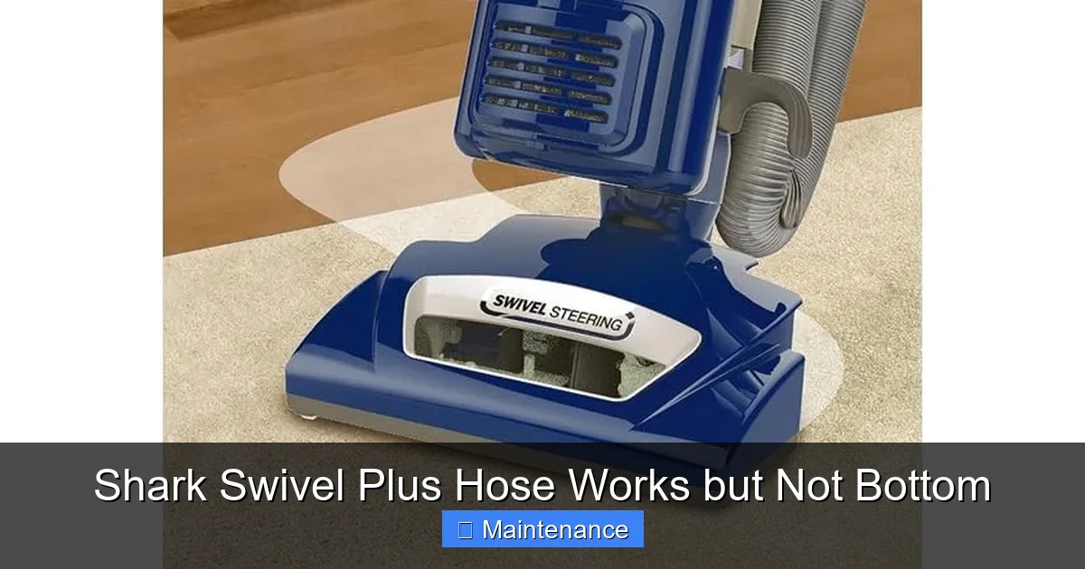 Shark Swivel Plus Hose Works but Not Bottom