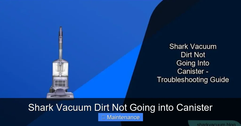 Shark Vacuum Dirt Not Going into Canister
