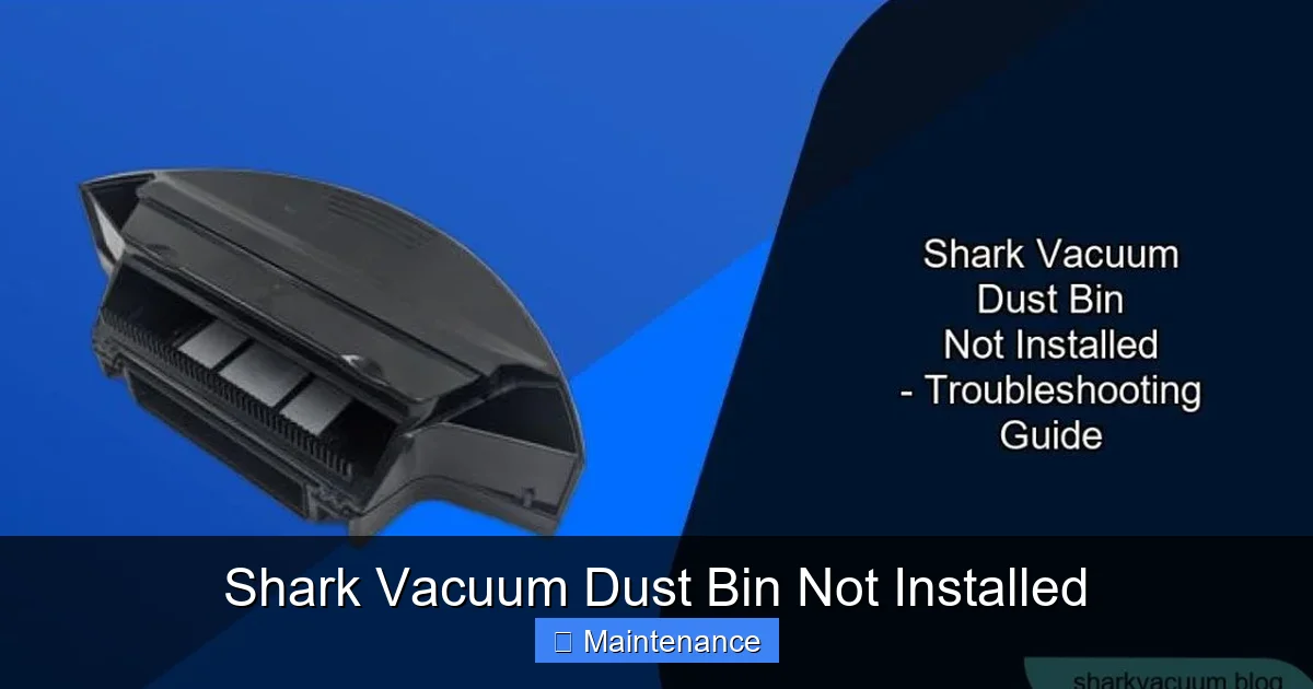 Shark Vacuum Dust Bin Not Installed
