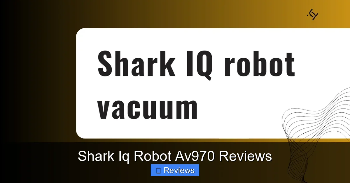 Shark Iq Robot Av970 Reviews